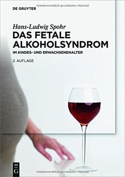 Das Fetale Alkoholsyndrom: Im Kindes- und Erwachsenenalter