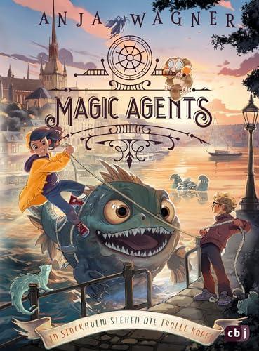 Magic Agents – In Stockholm stehen die Trolle kopf!: Eine magische Agentin auf ihrer dritten Mission (Die Magic-Agents-Reihe, Band 3)