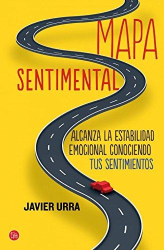 Mapa sentimental: Alcanza la estabilidad emocional conociendo tus sentimientos (FORMATO GRANDE)