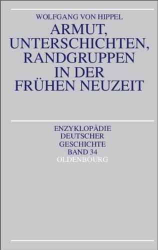 Armut, Unterschichten, Randgruppen in der Frühen Neuzeit