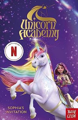 Unicorn Academy: Sophia's Invitation: The first book of the Netflix series