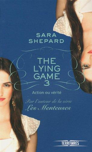 The lying game. Vol. 3. Action ou vérité