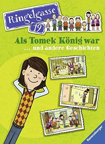 Ringelgasse 19: Als Tomek König war und andere Geschichten