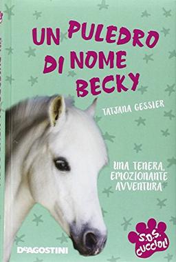 Un puledro di nome Becky. S.O.S. cuccioli