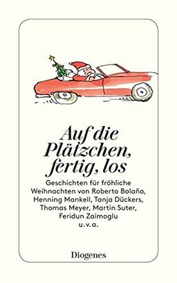 Auf die Plätzchen, fertig, los: Geschichten für fröhliche Weihnachten (detebe)