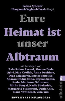 Eure Heimat ist unser Albtraum: Mit Beiträgen von Sasha Marianna Salzmann, Sharon Dodua Otoo, Max Czollek, Mithu Sanyal, Olga Grjasnowa, Margarete Stokowski uvm. | Der Bestseller in Neuausgabe