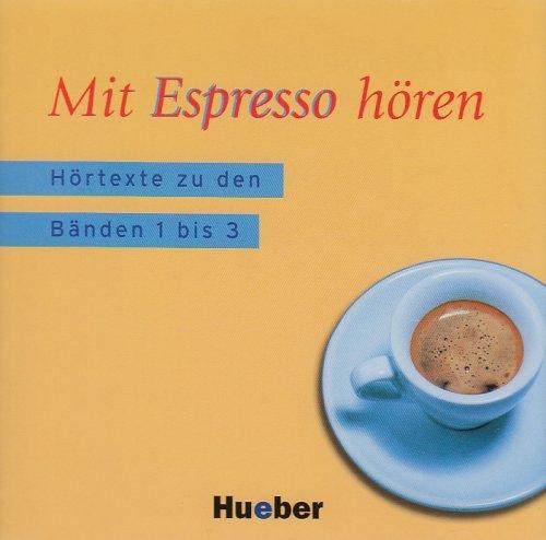 Mit Espresso hören: Hörtexte zu den Bänden 1 bis 3 / Mit Espresso hören - Audio-CD