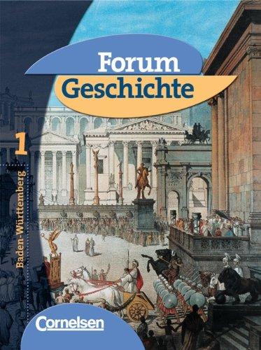 Forum Geschichte - Baden-Württemberg: Band 1 - Von der Urgeschichte bis zum Ende des Römischen Reiches: Schülerbuch