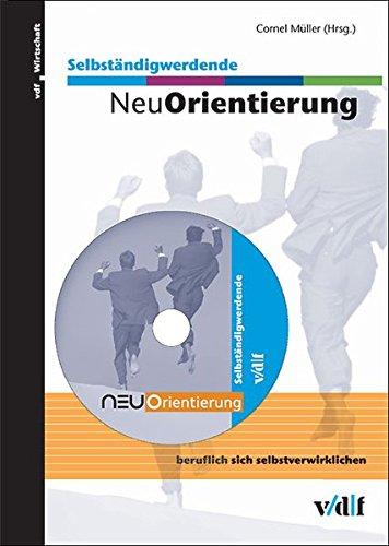 NeuOrientierung Selbständigwerdende: Beruflich sich selbstverwirklichen