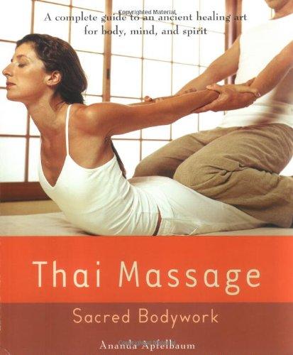 Thai Massage: Sacred Body Work (Avery Health Guides)