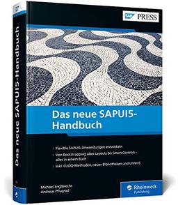 Das neue SAPUI5-Handbuch: Benutzerfreundliche und flexible Apps programmieren – freestyle und für SAP S/4HANA (SAP PRESS)