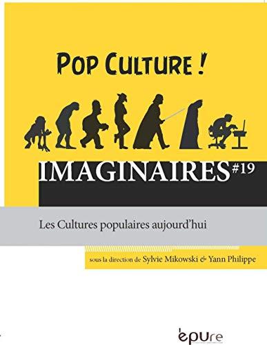 Imaginaires, n° 19. Les cultures populaires aujourd'hui