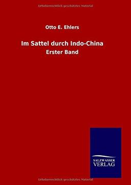 Im Sattel durch Indo-China: Erster Band