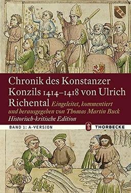 Chronik des Konstanzer Konzils 1414–1418 von Ulrich Richental. Historisch-kritische Edition: Bd. 1: A-Version, Bd. 2: K-Version, Bd. 3: G-Version (Konstanzer Geschichts- und Rechtsquellen)