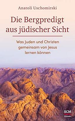 Die Bergpredigt aus jüdischer Sicht: Was Juden und Christen gemeinsam von Jesus lernen können