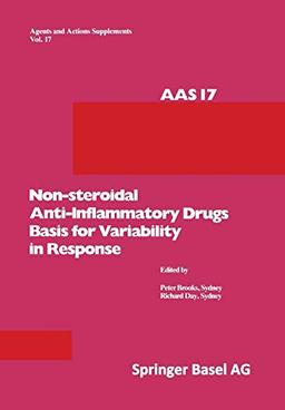 Non-steroidal Anti-Inflammatory Drugs Basis for Variability in Response: 16–18 May, 1985, at Leura, New South Wales, Australia (Agents and Actions Supplements, 17, Band 17)