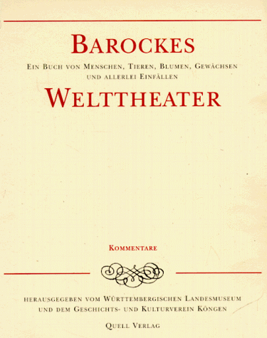 Barockes Welttheater: Ein Buch von Menschen, Tieren, Blumen, Gewächsen und allerlei Einfällen, 2 Bände: 2 Bde.