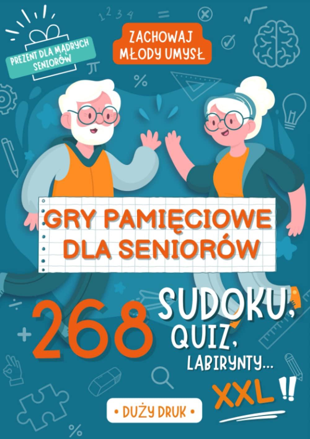 Gry Pamięciowe Dla Seniorów XXL - Sudoku, Quiz, Labyrinty...: Od Łatwych Do Trudnych Z Rozwiązaniami | Idealne Na Prezent dziadek i babka | Duży druk ... | Sprawność Umysłowa | Wykreślanki Krzyżówki