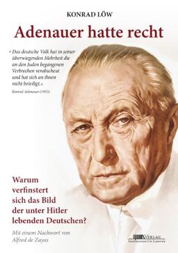 Adenauer hatte recht: Warum verfinstert sich das Bild der unter Hitler lebenden Deutschen?