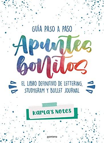 Apuntes bonitos: guía paso a paso de lettering, studygram y bullet journal: Cuaderno con consejos y técnicas de caligrafía para principiantes (Montena)