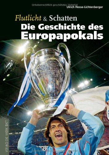 Flutlicht und Schatten. Die Geschichte des Europapokals