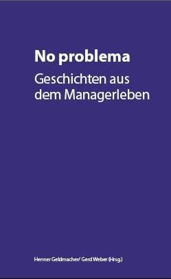 No problema: Geschichten aus dem Managerleben