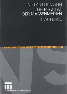 Die Realität der Massenmedien (Neue Bibliothek der Sozialwissenschaften)