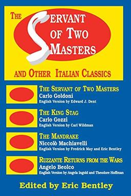 The Servant of Two Masters: And Other Italian Classics (Eric Bentley's Dramatic Repertoire, Band 4)