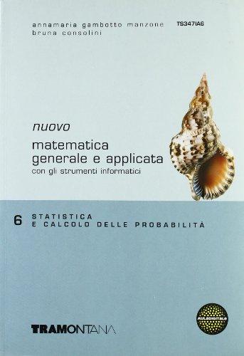 Nuovo Matematica generale e applicata. Per gli Ist. tecnici commerciali. Statistica e calcolo delle probabilità (Vol. 6)