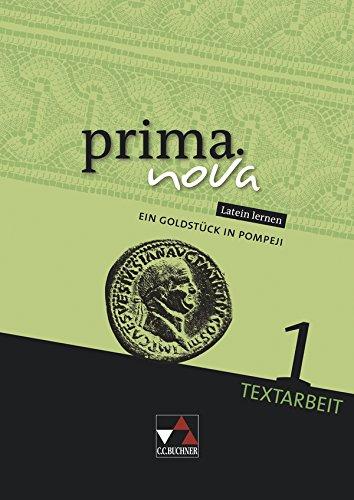 prima.nova Palette / Textarbeit 1: Ein Goldstück in Pompeji: Fakultatives Begleitmaterial zu prima.nova / Zu den Lektionen 11-32