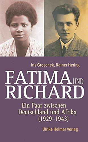 Fatima und Richard: Ein Paar zwischen Deutschland und Afrika (1929-1943)