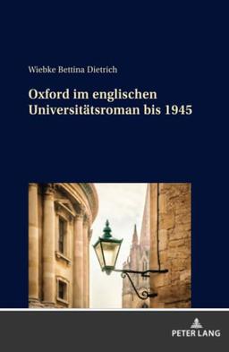 Oxford im englischen Universitätsroman bis 1945: Dissertationsschrift