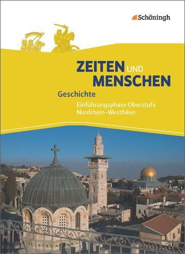 Zeiten und Menschen - Geschichtswerk für die gymnasiale Oberstufe - Ausgabe Nordrhein-Westfalen u.a. - Neubearbeitung: Schülerband 1: Einführungsphase