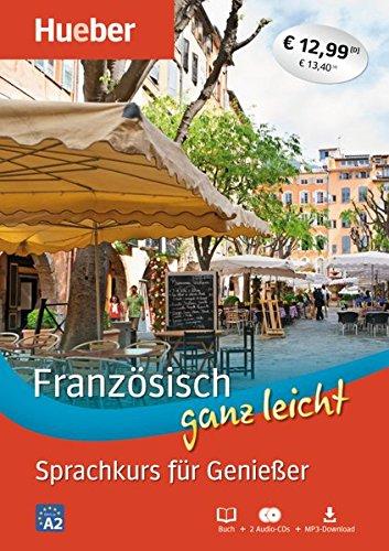 Französisch ganz leicht Sprachkurs für Genießer: Paket: Buch + 2 Audio-CDs + MP3-Download