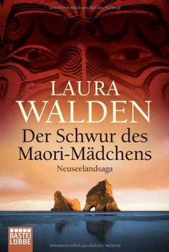 Der Schwur des Maori-Mädchens: Neuseelandsaga