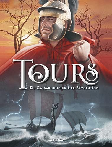 Tours. Vol. 1. De Caesarodunum à la Révolution