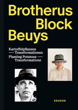 Brotherus – Block – Beuys: Kartoffelpflanzen – Transformationen