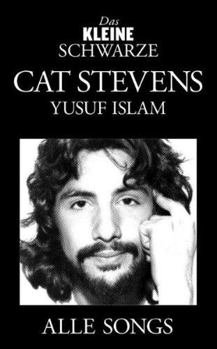 Das kleine Schwarze: Cat Stevens - Yusuf Islam. Alle Songs: Songbook Text & Akkorde