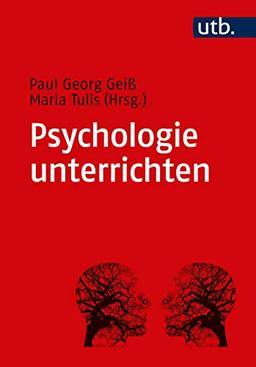 Psychologie unterrichten: Fachdidaktische Grundlagen für Deutschland, Österreich und die Schweiz