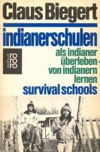 Indianerschulen. Als Indianer überleben - von Indianern lernen.