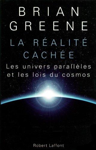 La réalité cachée : les univers parallèles et les lois du cosmos