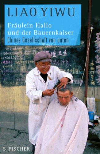 Fräulein Hallo und der Bauernkaiser: Chinas Gesellschaft von unten