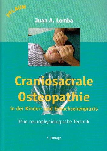 Craniosacrale Osteopathie in der Kinder- und Erwachsenenpraxis: Eine neurophysiologische Technik