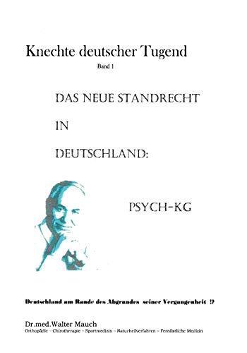 Knechte deutscher Tugend, Band I: Das neue Standrecht in Deutschland