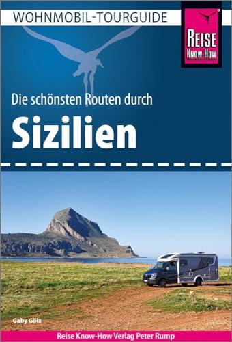 Reise Know-How Wohnmobil-Tourguide Sizilien: Die schönsten Routen