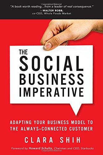 The Social Business Imperative: Adapting Your Business Model to the Always-Connected Customer