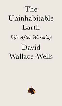 The Uninhabitable Earth: Life After Warming