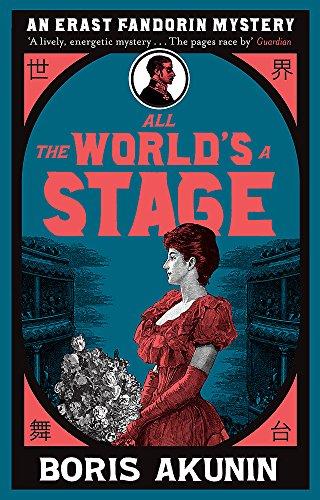 All The World's A Stage: Erast Fandorin 11 (Erast Fandorin Mysteries)