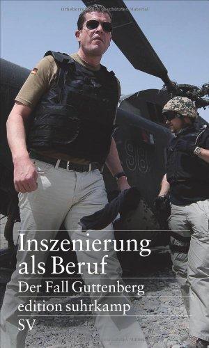 Inszenierung als Beruf: Der Fall Guttenberg (edition suhrkamp)