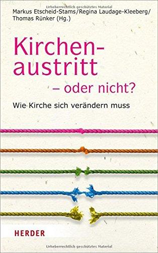 Kirchenaustritt - oder nicht?: Wie Kirche sich verändern muss